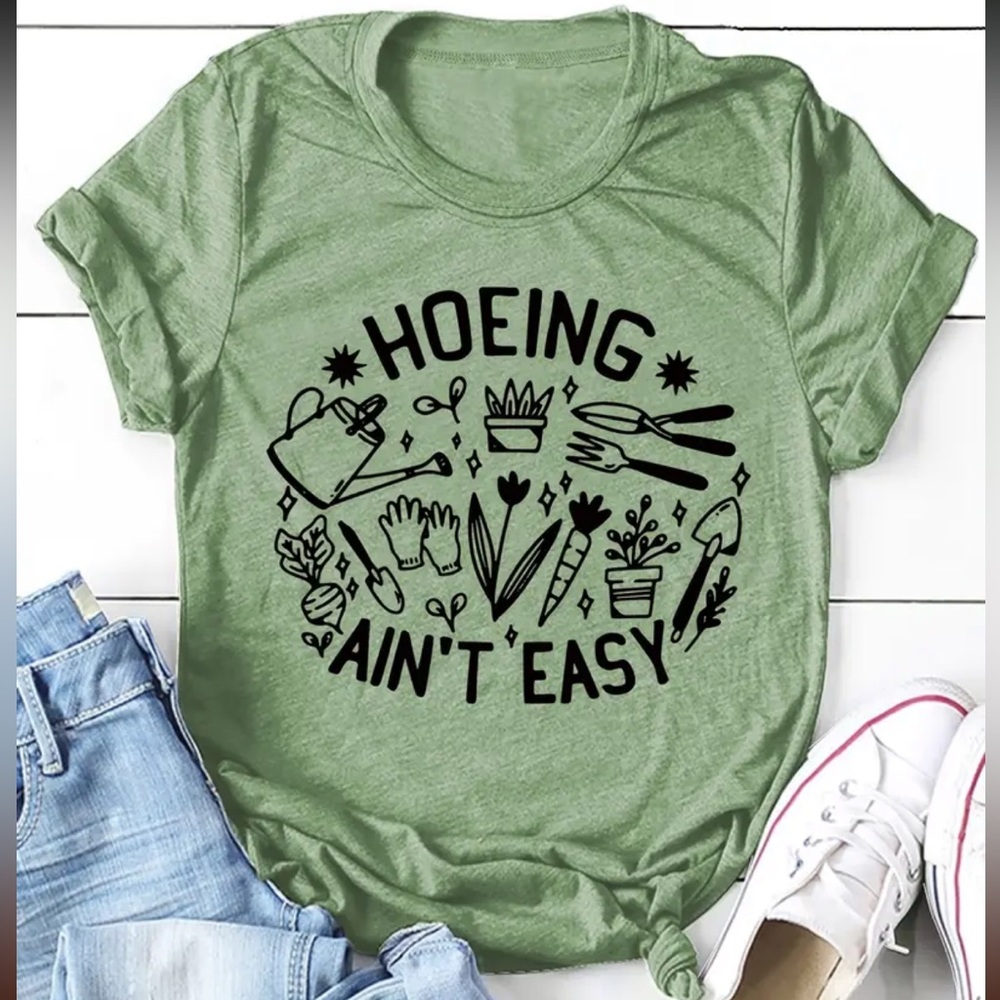 Hoeing 🪴 Ain’t Easy Tee 🫶
